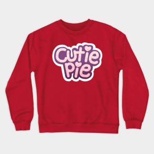 Cutie Pie Crewneck Sweatshirt